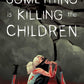 Something is Killing the Children 7 - Heroes Cave